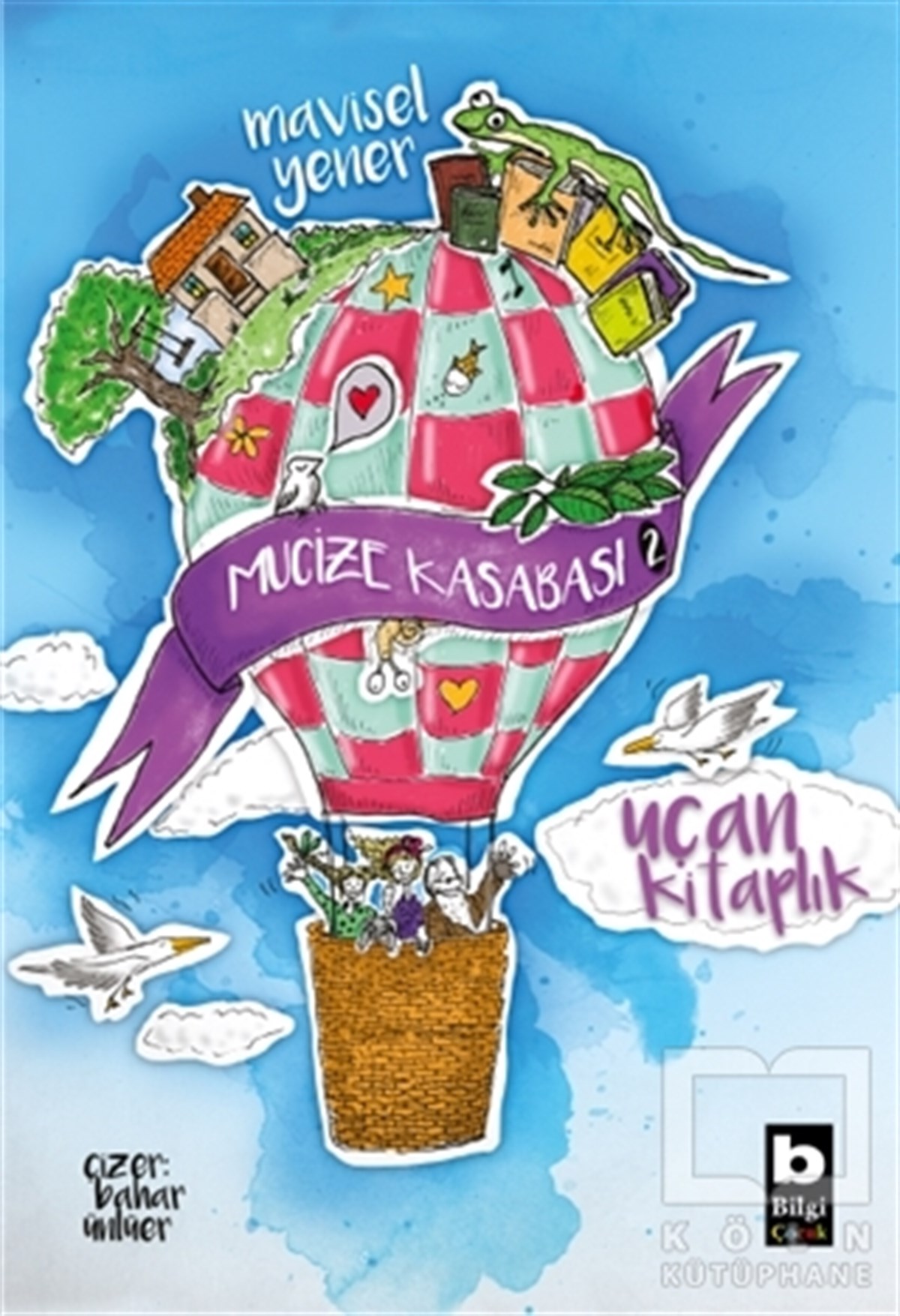Mavisel YenerÇocuk RomanlarıUçan Kitaplık - Mucize Kasabası