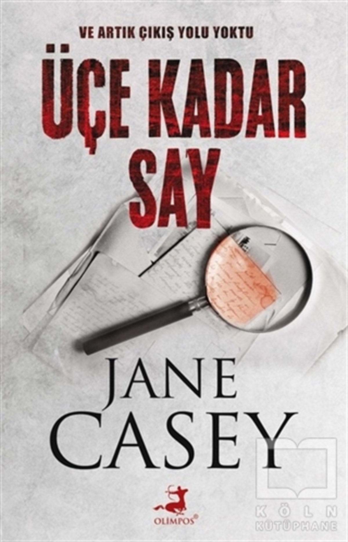 Jane CaseyKorku Kitapları & Gerilim KitaplarıÜçe Kadar Say