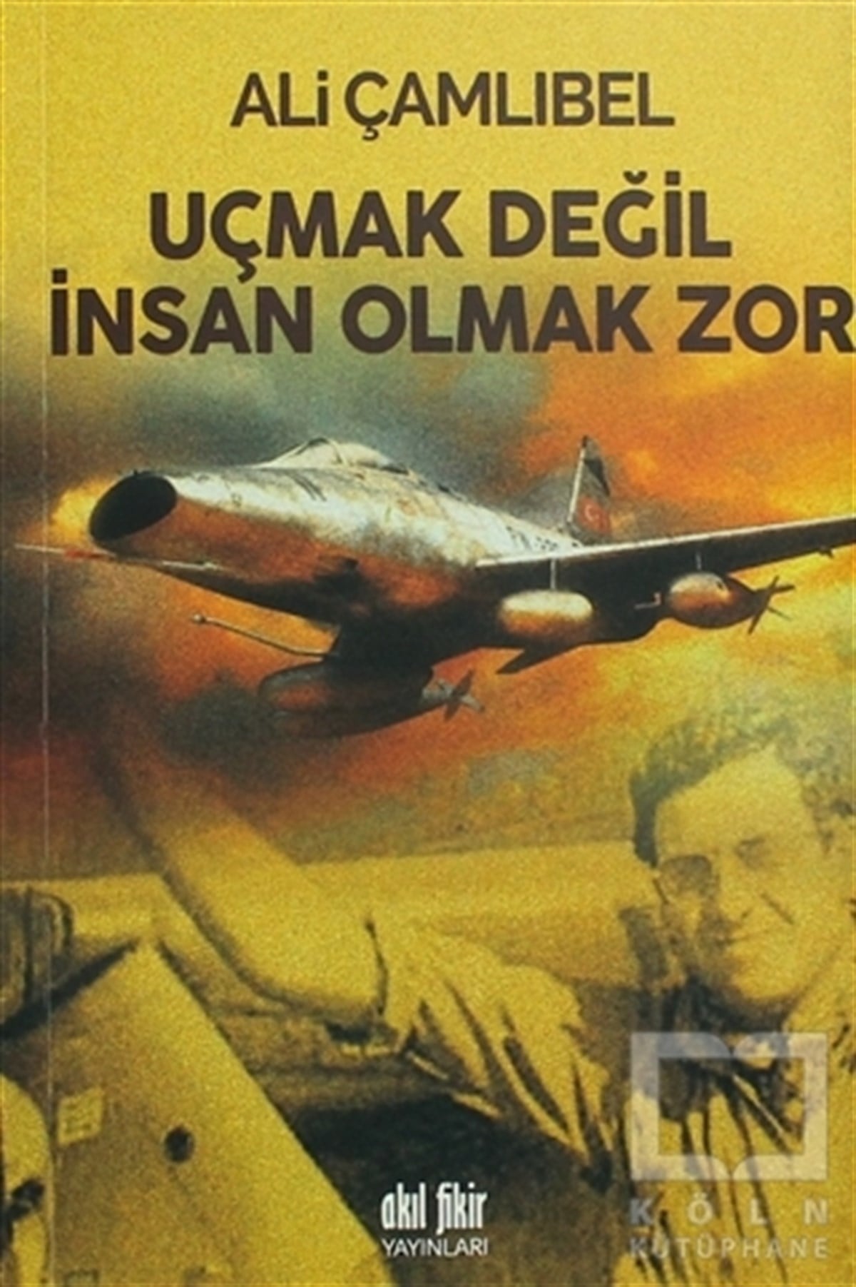 Ali ÇamlıbelAnı - Mektup - GünlükUçmak Değil İnsan Olmak Zor