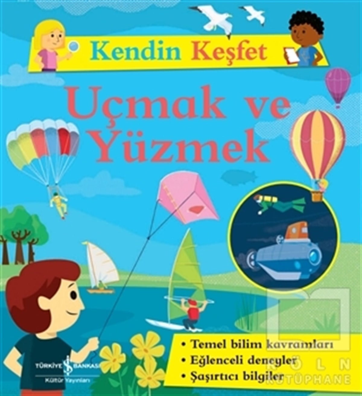KolektifOkul Öncesi Çocuk KitaplarıUçmak ve Yüzmek - Kendin Keşfet