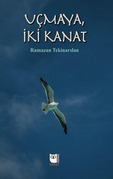 Ramazan TekinarslanDeneme KitaplarıUçmaya İki Kanat
