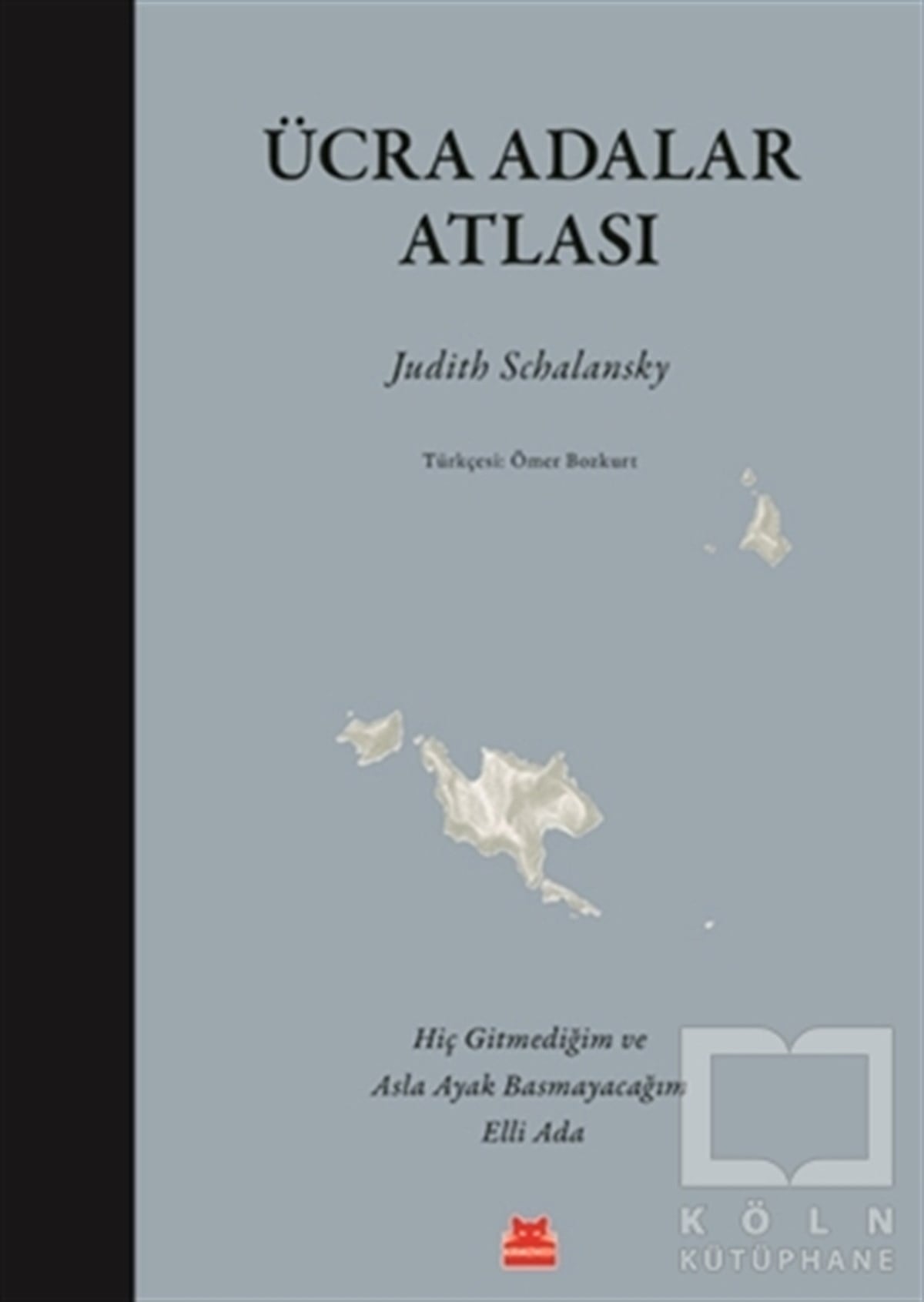 Judith SchalanskyGeziÜcra Adalar Atlası