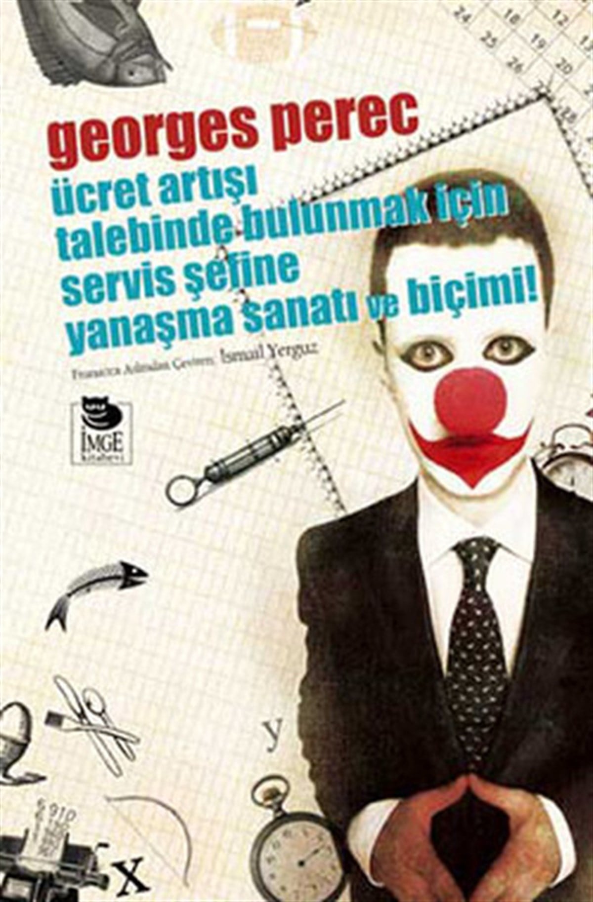 Georges PerecDünya ÖyküÜcret Artışı Talebinde Bulunmak İçin Servis Şefine Yanaşma Sanatı ve Biçimi