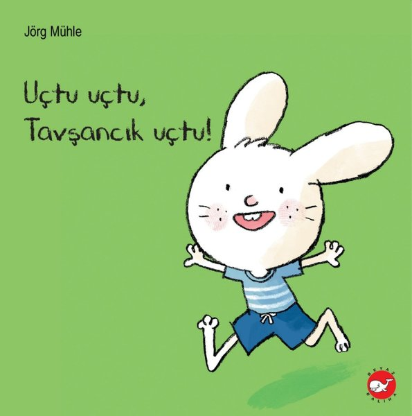Jörg MühleEgitim Etkinlik KitaplariUçtu Uçtu Tavşancık Uçtu!