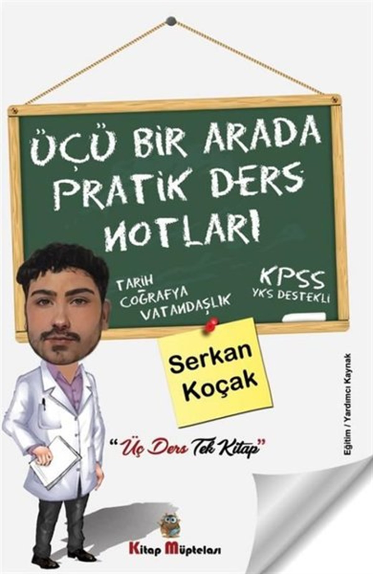 Serkan KoçakEğitimÜçü Bir Arada Pratik Ders Notları