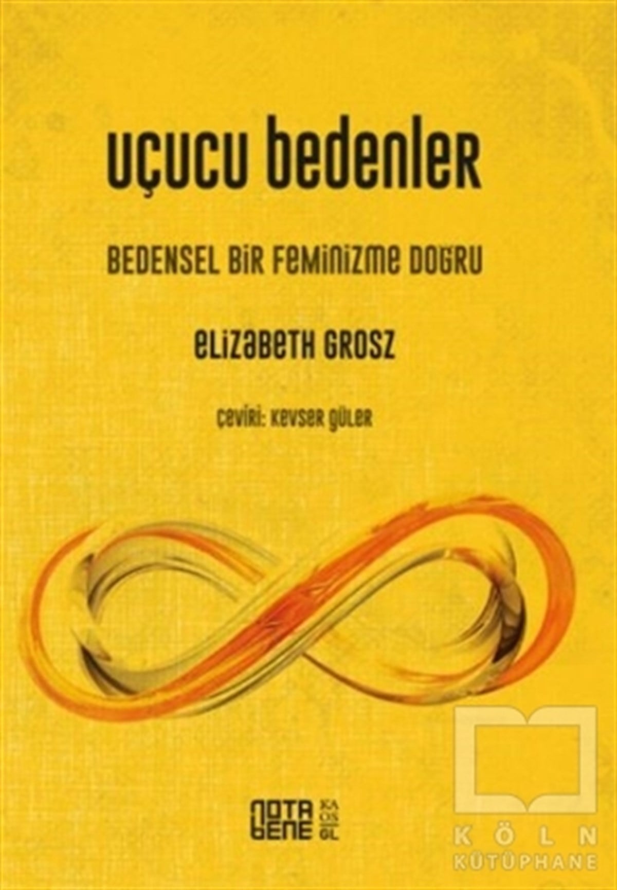 Elizabeth GroszKadın Sorunları - FeminizmUçucu Bedenler