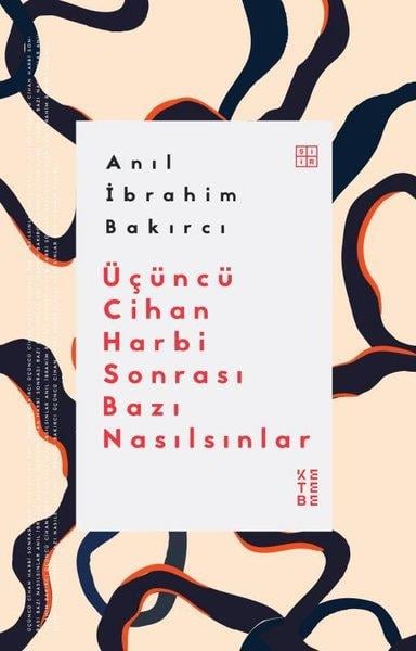 Anıl İbrahim BakırcıTürk ŞiiriÜçüncü Cihan Harbi Sonrası Bazı Nasılsınlar