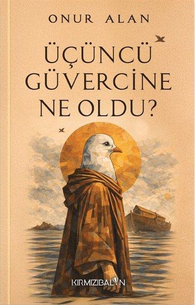 Onur AlanDeneme KitaplarıÜçüncü Güvercine Ne Oldu?