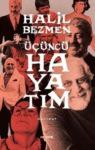 Halil BezmenAnı & Mektup & Günlük KitaplarıÜçüncü Hayatım