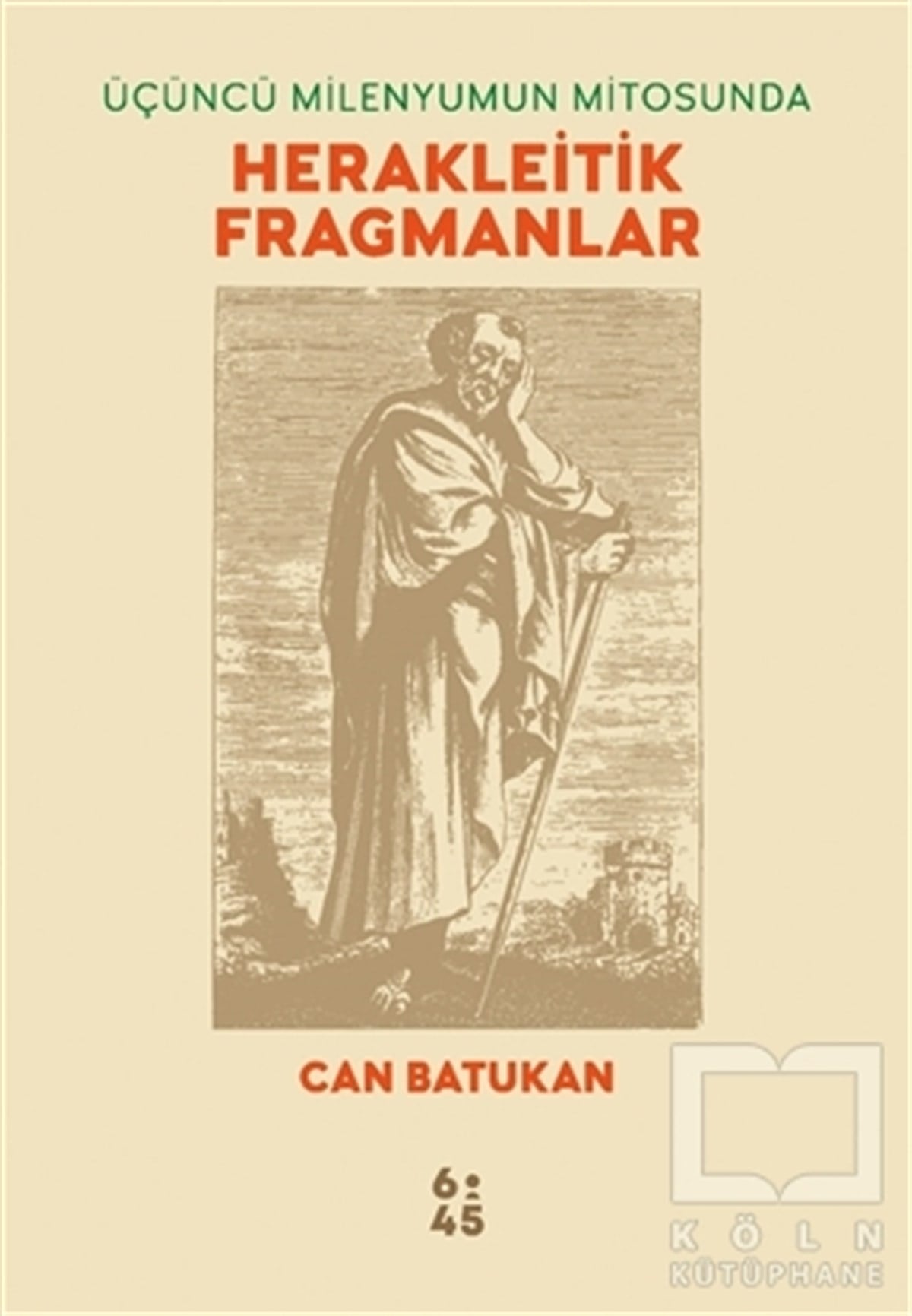 Can BatukanGenel Felsefe KitaplarıÜçüncü Milenyumun Mitosunda Herakleitik Fragmanlar