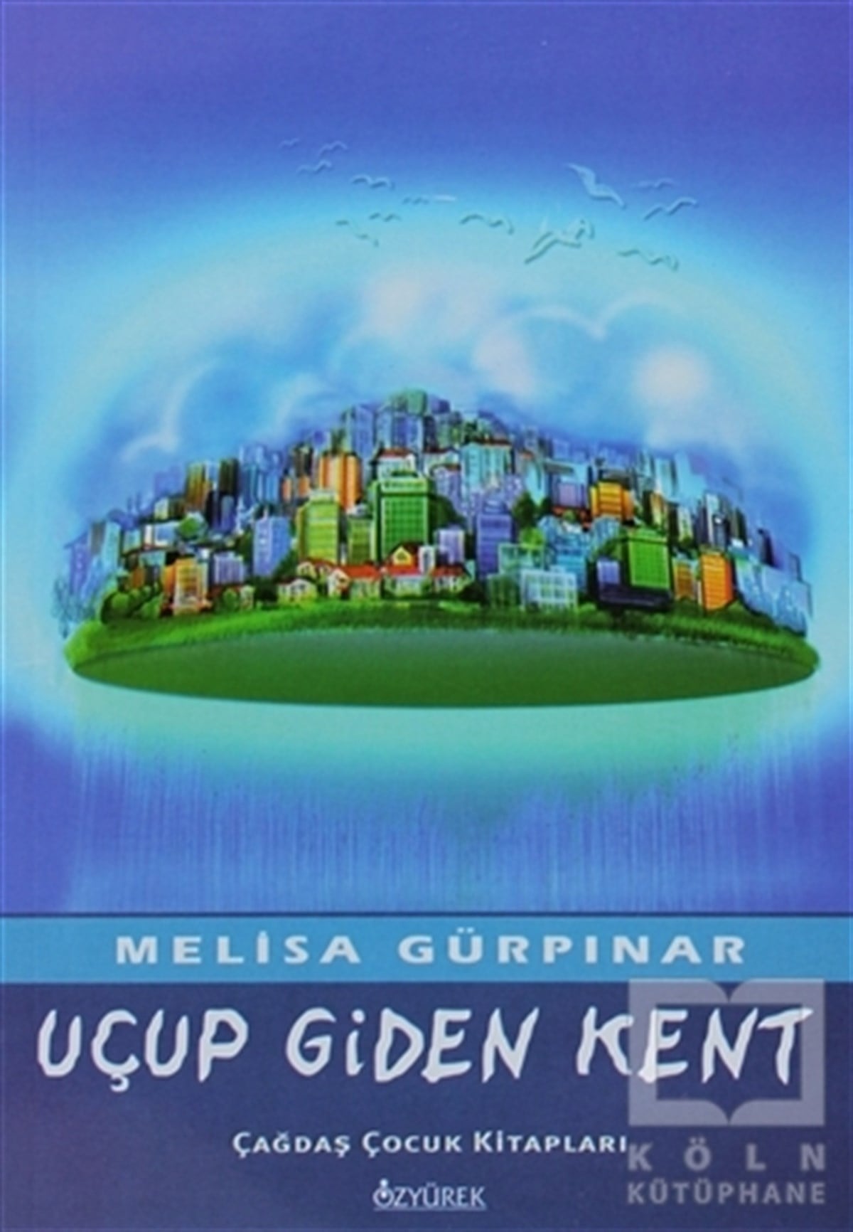 Melisa GürpınarHikayelerUçup Giden Kent