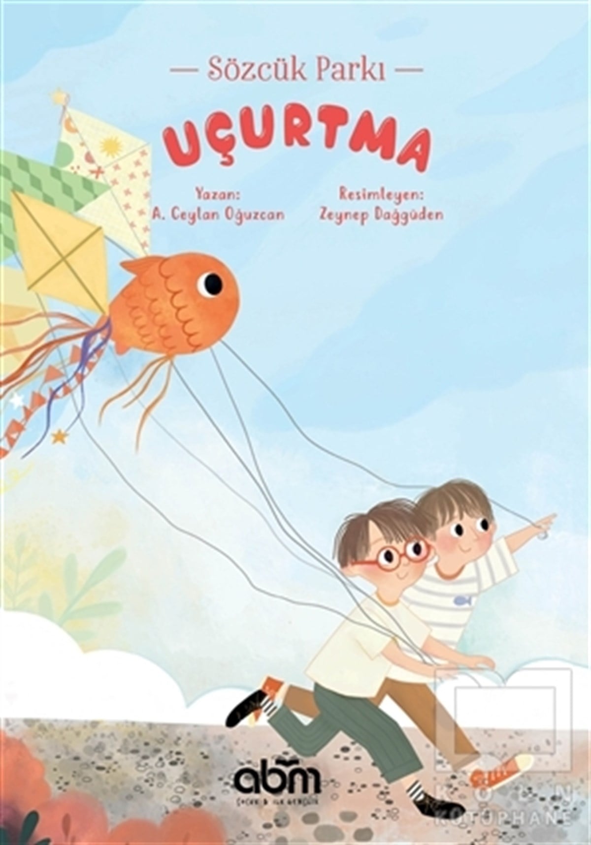 A. Ceylan OğuzcanÇocuk Hikaye KitaplarıUçurtma