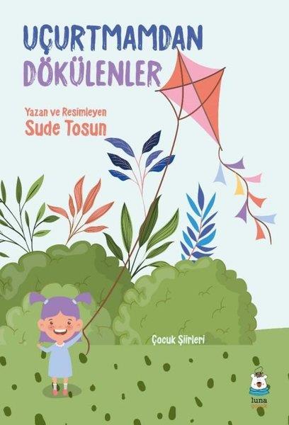 Sude TosunEtkinlik KitaplarıUçurtmamdan Dökülenler