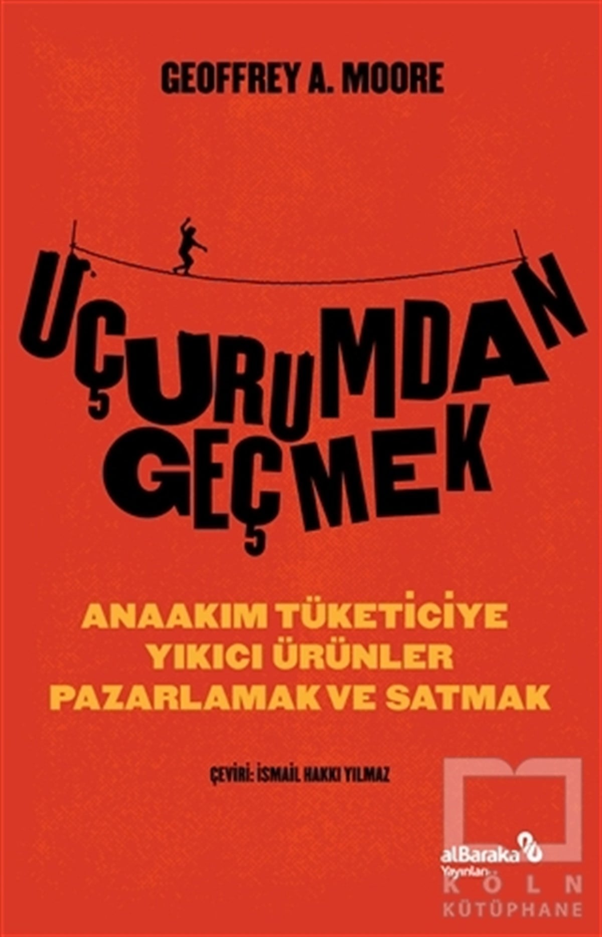 Geoffrey A. MooreReferans & Kaynak KitaplarUçurumdan Geçmek