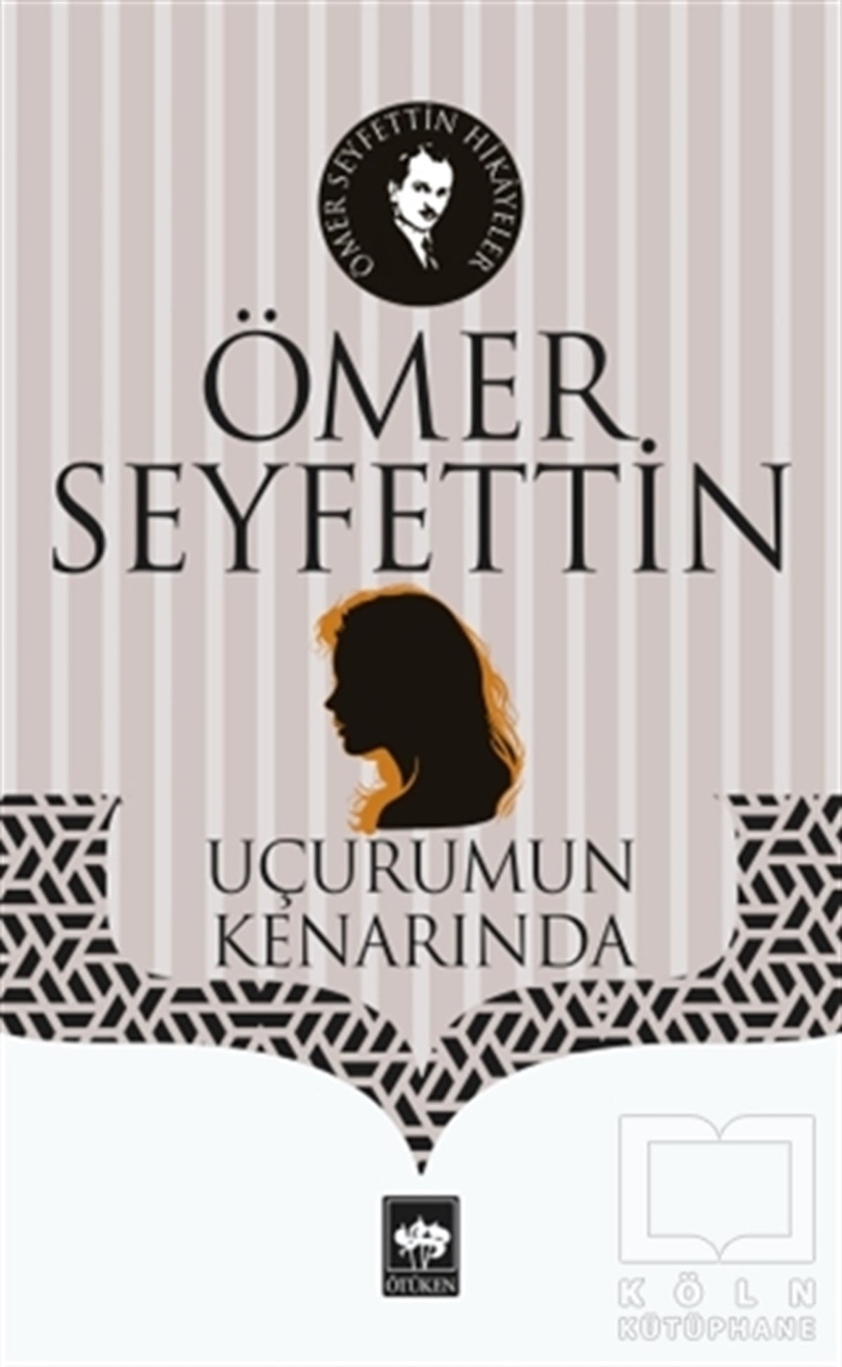 Ömer SeyfettinHikaye (Öykü) KitaplarıUçurumun Kenarında