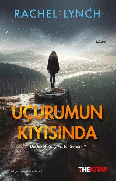 Rachel LynchPolisiye Romanlar & Cinayet RomanlarıUçurumun Kıyısında - Dedektif Kelly Porter Serisi 4