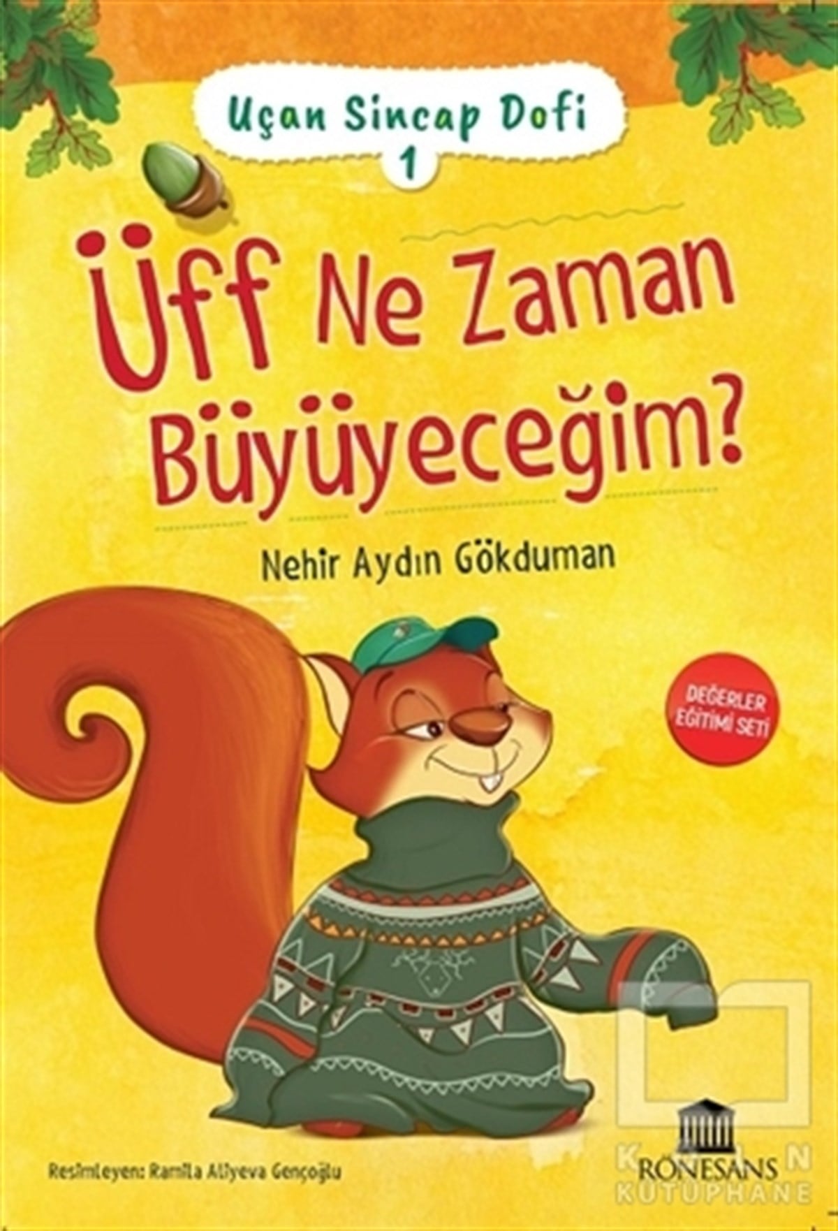 Nehir Aydın GökdumanÇocuk Hikaye KitaplarıÜff Ne Zaman Büyüyeceğim? - Uçan Sincap Dofi 1