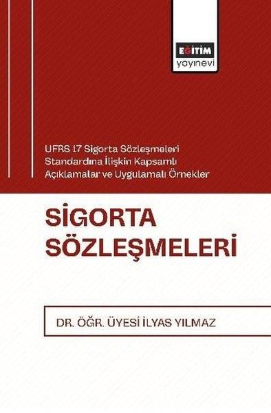 İlyas YılmazDigerUFRS 17 Sigorta Sözleşmeleri Standardına İlişkin Kapsamlı Açıklamalar ve Uygulamalı Örnekler Sigorta