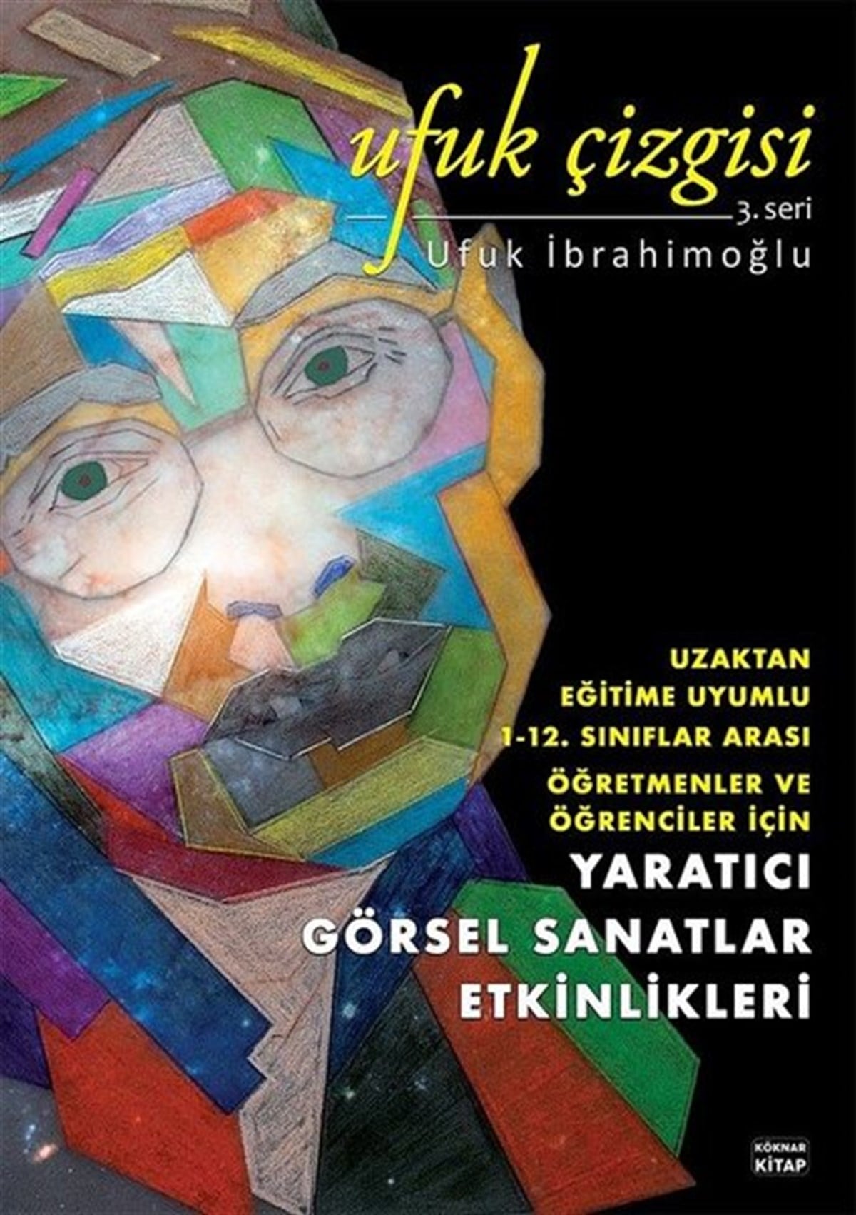 Ufuk İbrahimoğluEğitimUfuk Çizgisi 3.Seri - Uzaktan Eğitime Uyumlu 1 - 12. Sınıflar Arası Öğretmenler ve Öğrenciler İçin  Yara