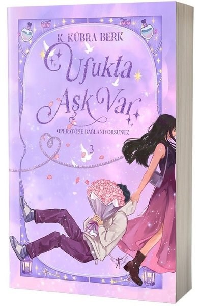 K. Kübra BerkTürk RomaniUfukta Aşk Var - Operatöre Bağlanıyorsunuz 3 - Özel Baskı