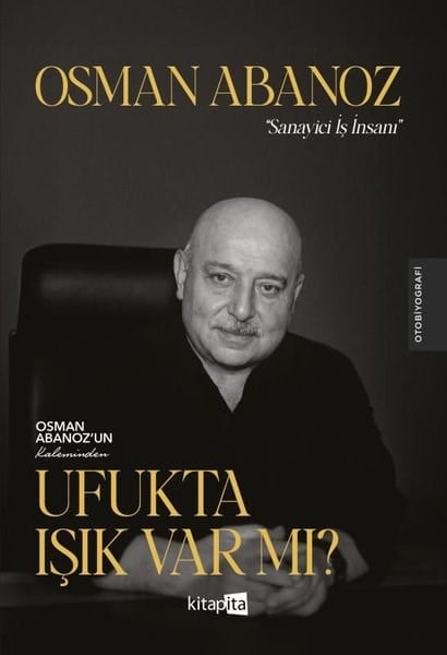 Osman AbanozTarihi Biyografi ve Otobiyografi KitaplarıUfukta Işık Var mı?