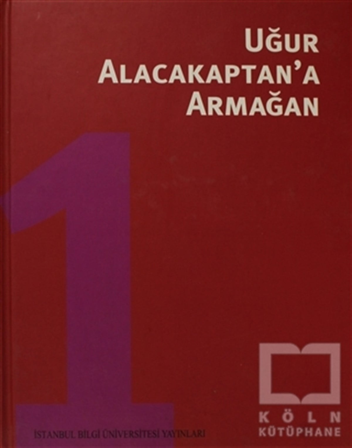 KolektifDiğerUğur Alacakaptan’a Armağan Cilt: 1