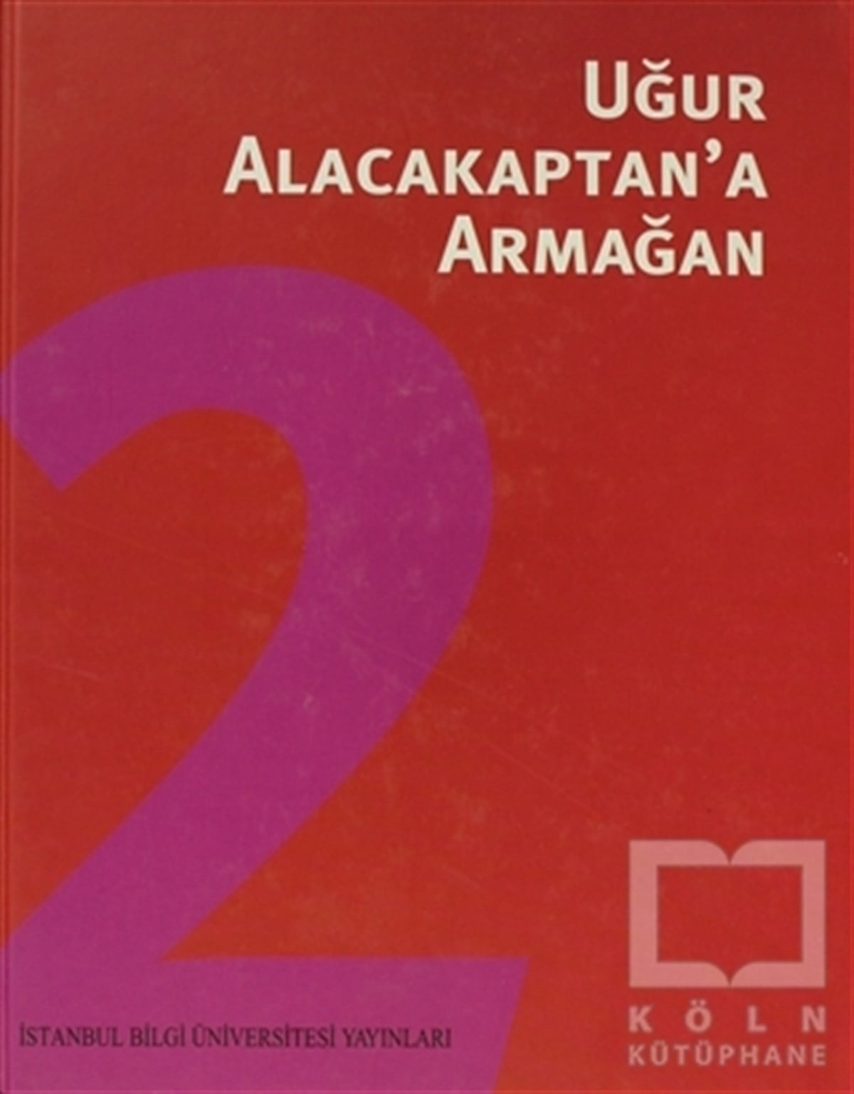 KolektifDiğerUğur Alacakaptan’a Armağan Cilt: 2