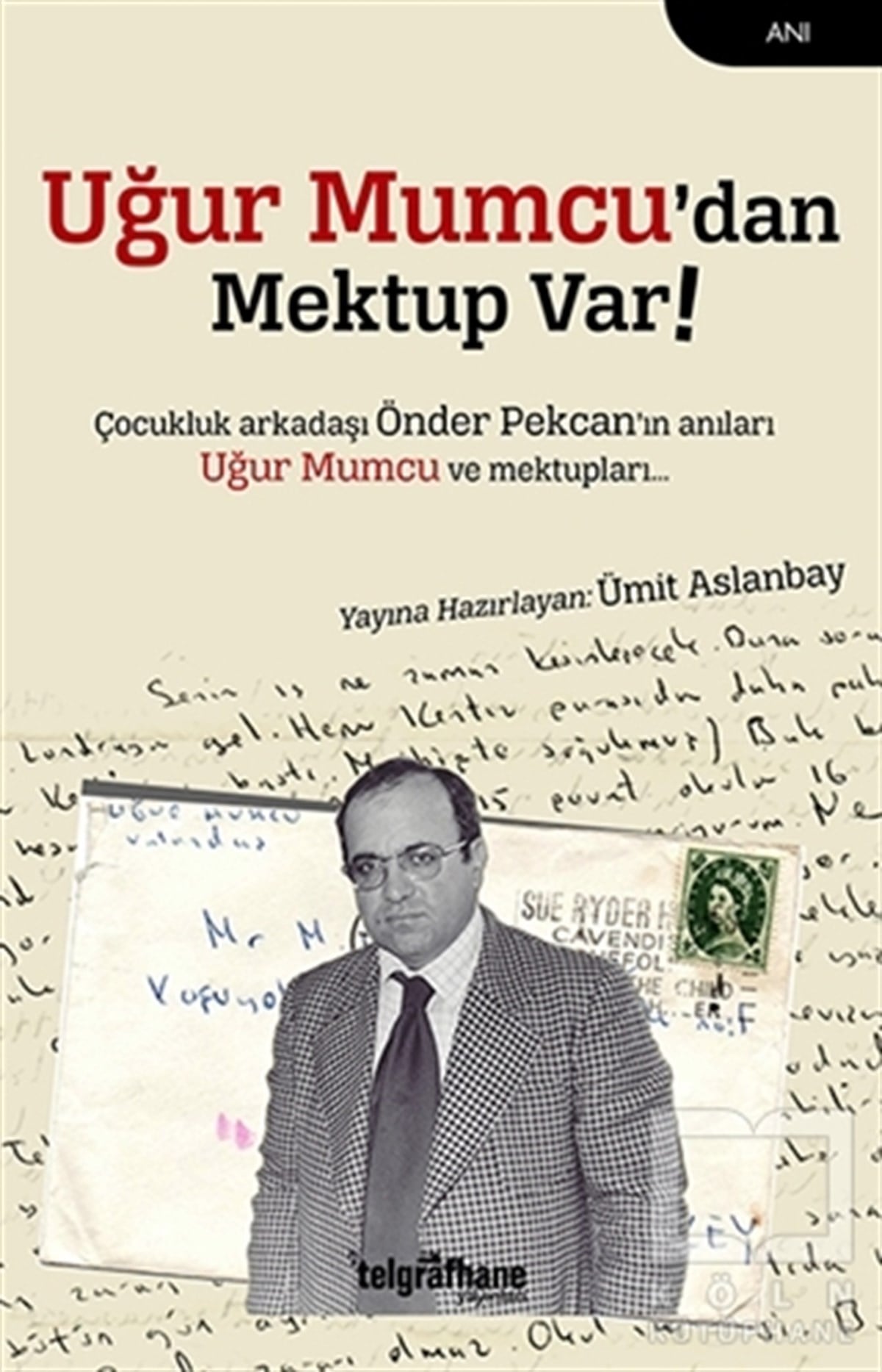 Ümit AslanbayAnı & Mektup & Günlük KitaplarıUğur Mumcu’dan Mektup Var