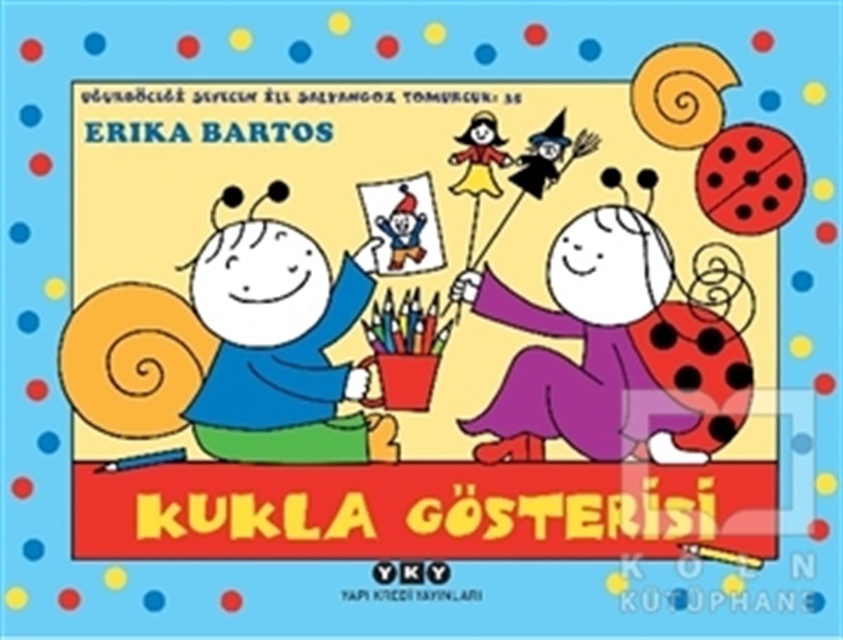 Erika BartosÇocuk RomanlarıUğurböceği Sevecen İle Salyangoz Tomurcuk 35: Kukla Gösterisi