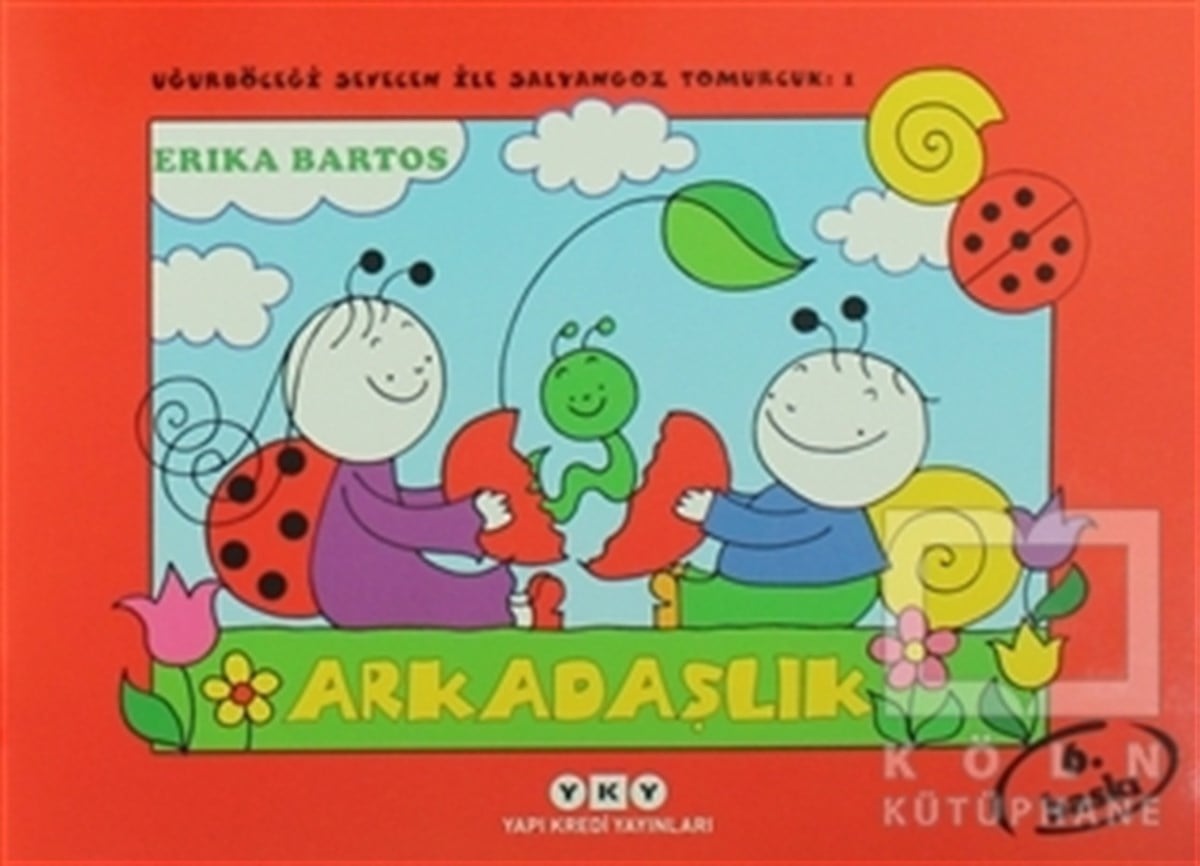 Erika BartosMasallarUğurböceği Sevecen ile Salyangoz Tomurcuk 1 Arkadaşlık