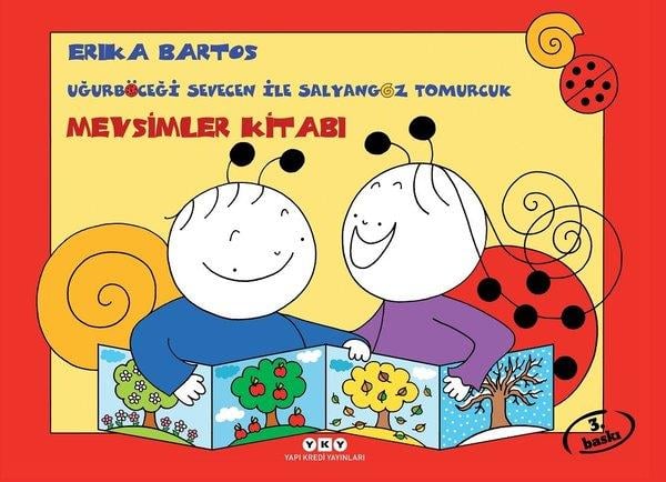 Erika BartosEgitim Etkinlik KitaplariUğurböceği Sevecen ile Salyongoz Tomurcuk-Mevsimler Kitabı
