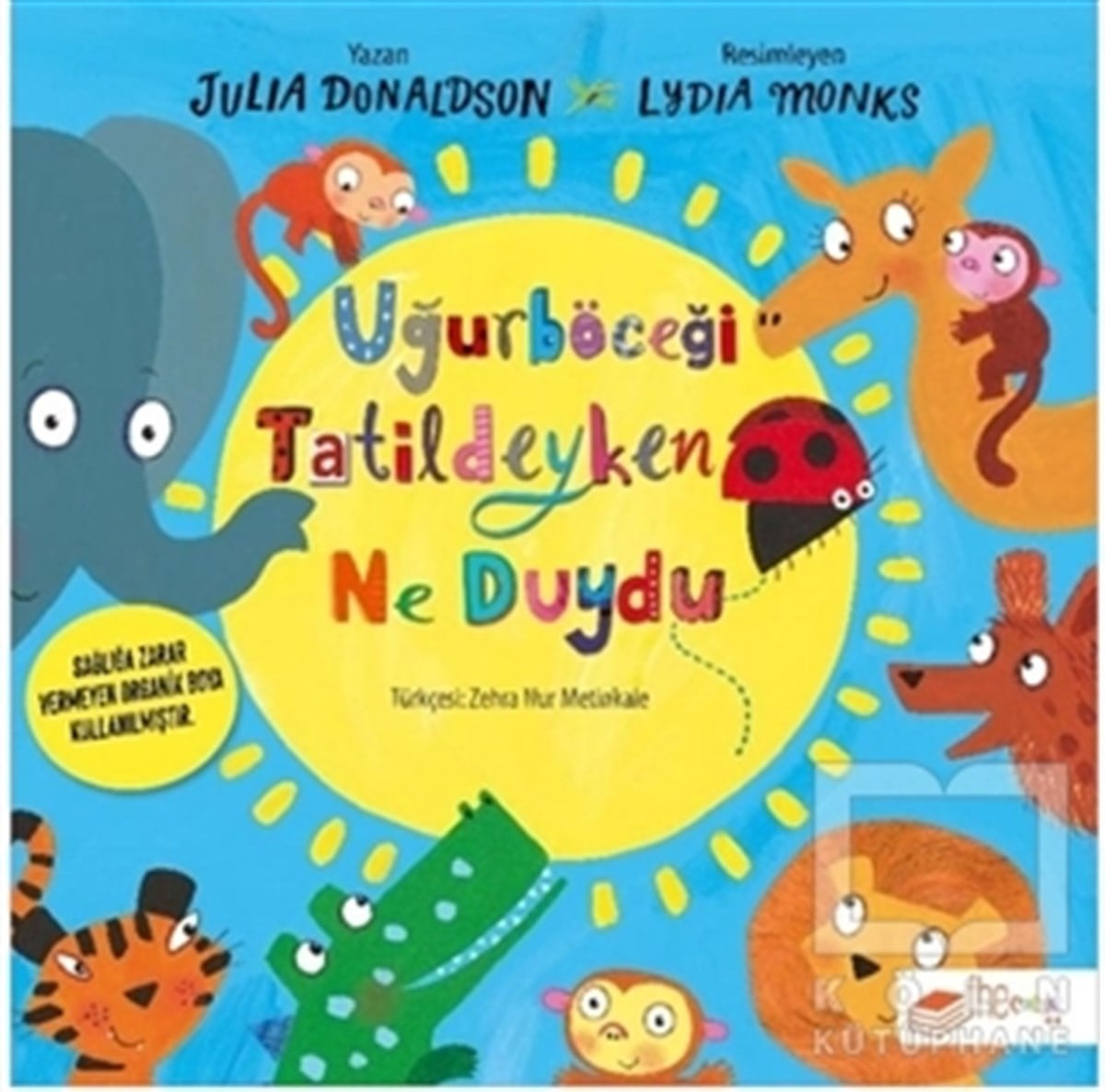 Julia DonaldsonÇocuk Hikaye KitaplarıUğurböceği Tatildeyken Ne Duydu
