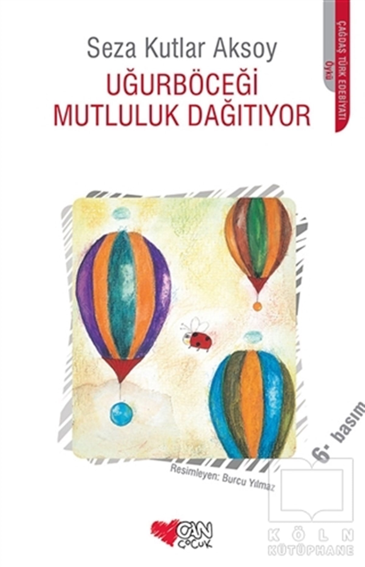 Seza Kutlar AksoyÇocuk Hikaye KitaplarıUğurböceği'nin Mutluluk Hapları