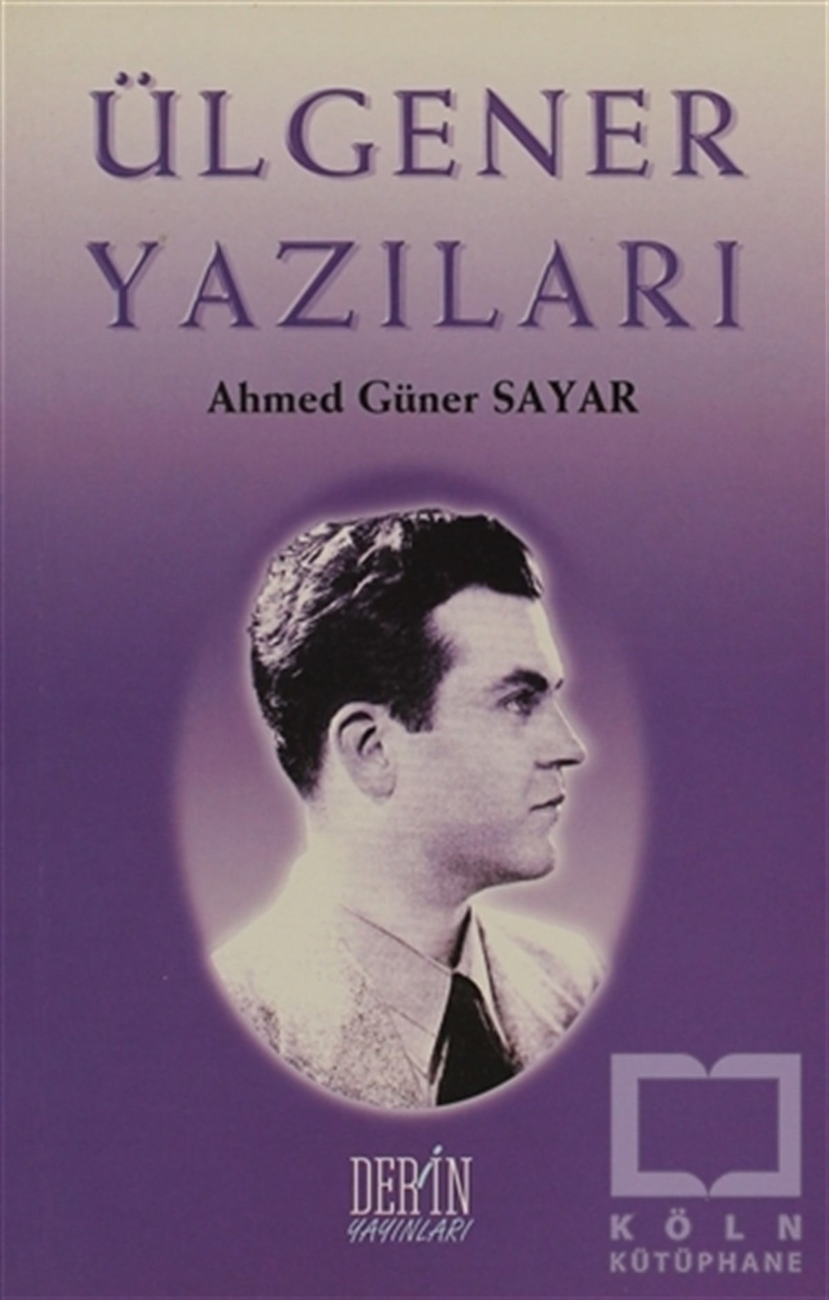 Ahmet Güner SayarDenemeÜlgener Yazıları