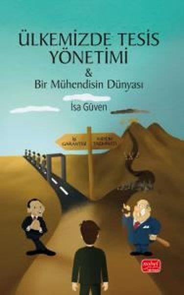 İsa GüvenYönetim / İş Geliştirme / KaliteÜlkemizde Tesis Yönetimi - Bir Mühendisin Dünyası
