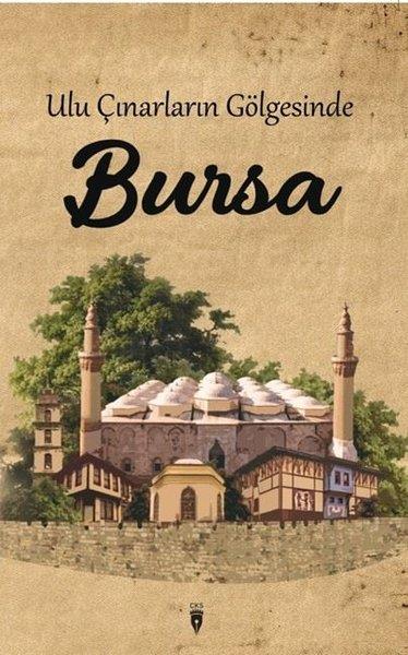 Sami BayraktarTürk Tarihi Araştırmaları KitaplarıUlu Çınarların Gölgesinde Bursa