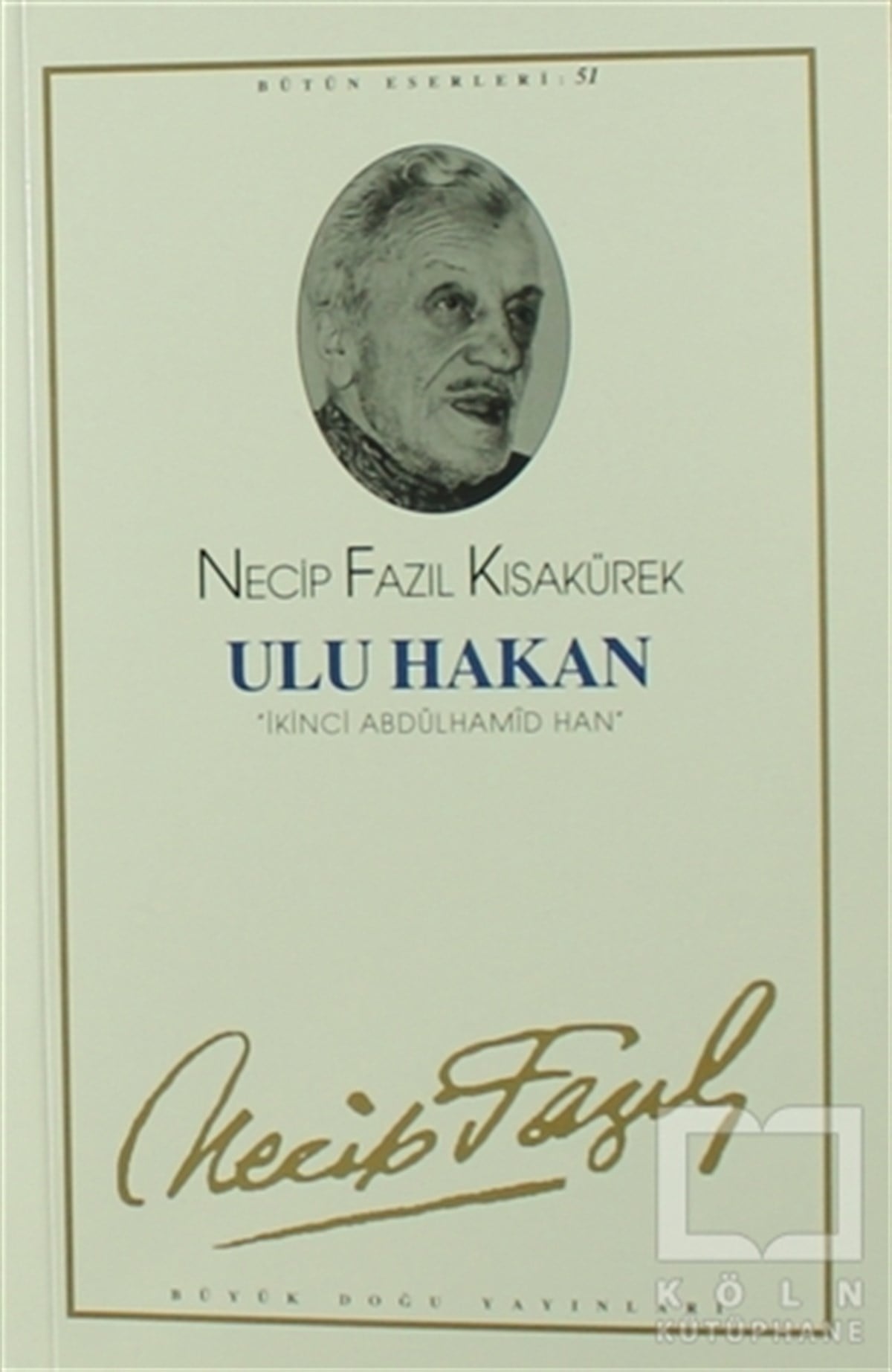 Necip Fazıl KısakürekOsmanlı TarihiUlu Hakan : 43 - Necip Fazıl Bütün Eserleri