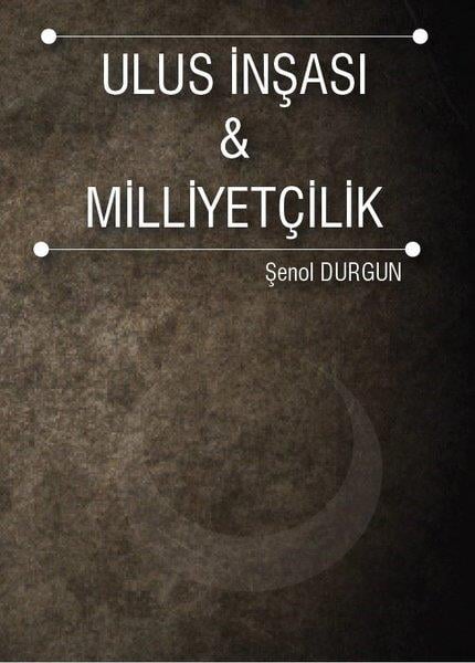 Şenol DurgunSosyoloji KitaplarıUlus İnşası ve Milliyetçilik