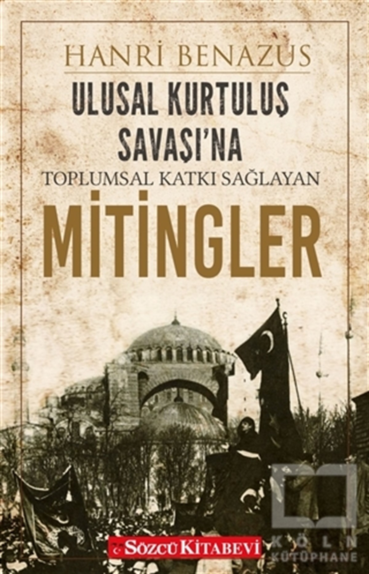 Hanri BenazusDiğerUlusal Kurtuluş Savaşı’na Toplumsal Katkı Sağlayan Mitingler