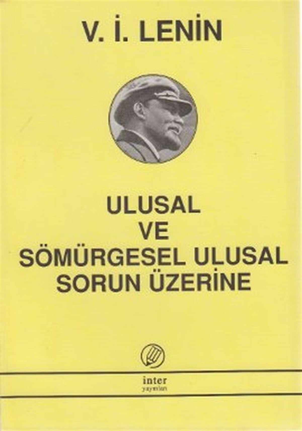Süheyla KayaGenel Politika & Siyaset Bilim & Siyaset Tarihi KitaplarıUlusal ve Sömürgesel Ulusal Sorun Üzerine