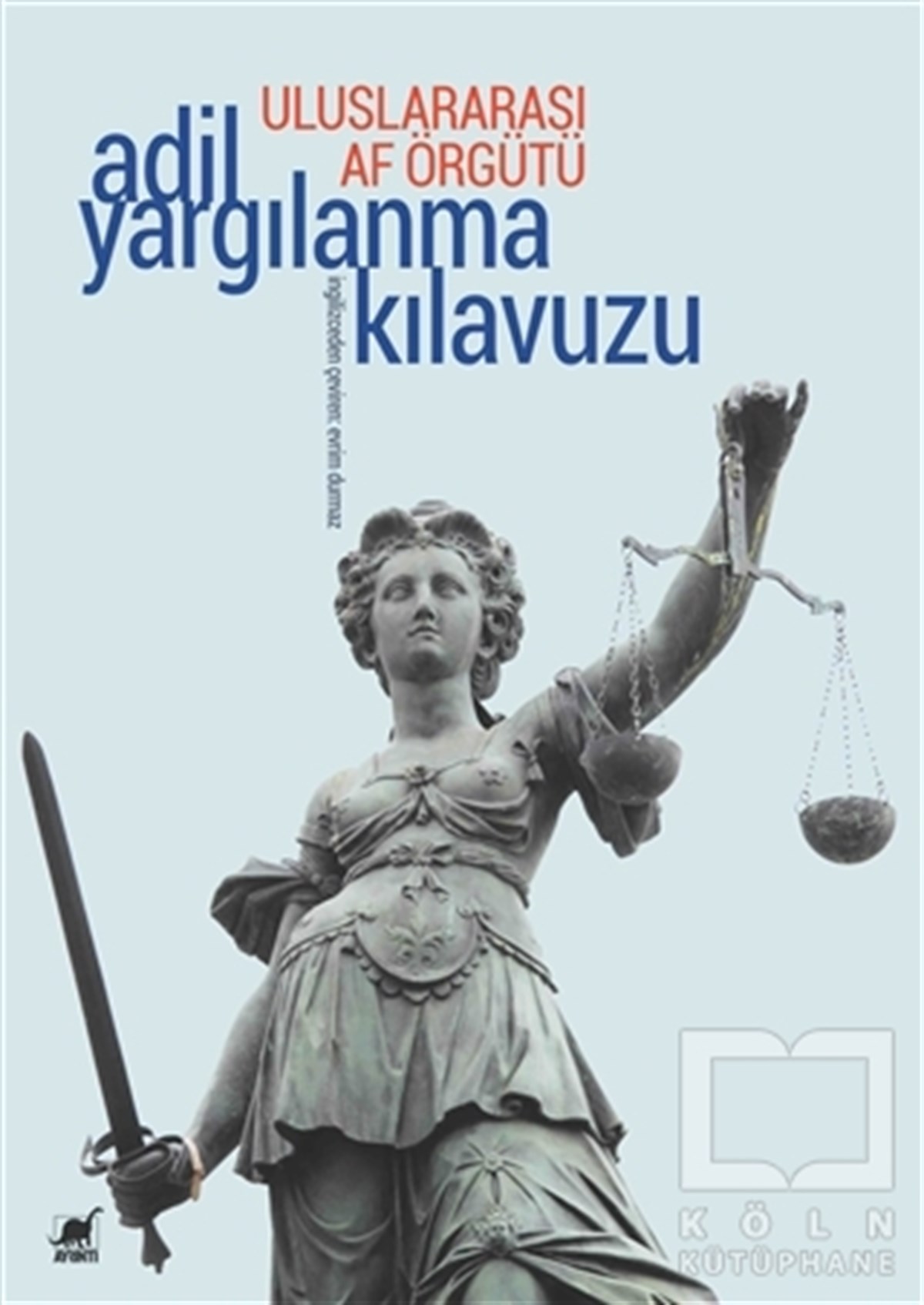 KolektifDiğerUluslararası Af Örgütü Adil Yargılanma Kılavuzu