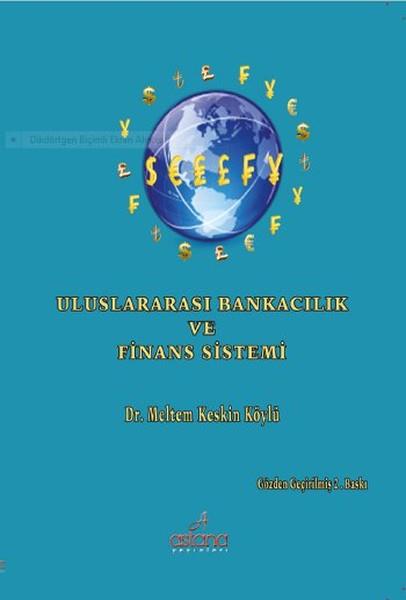 Meltem Keskin KöylüIsletme - Is IdaresiUluslararası Bankacılık ve Finans Sistemi