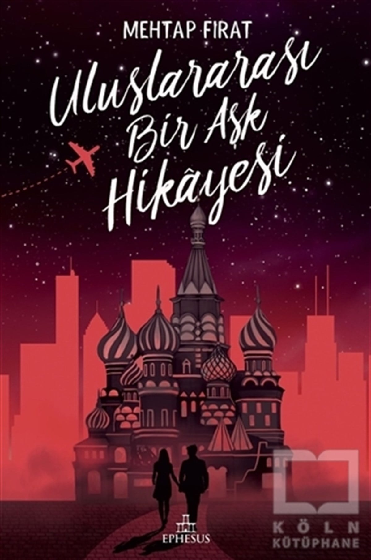 Mehtap FıratTürkçe RomanlarUluslararası Bir Aşk Hikayesi