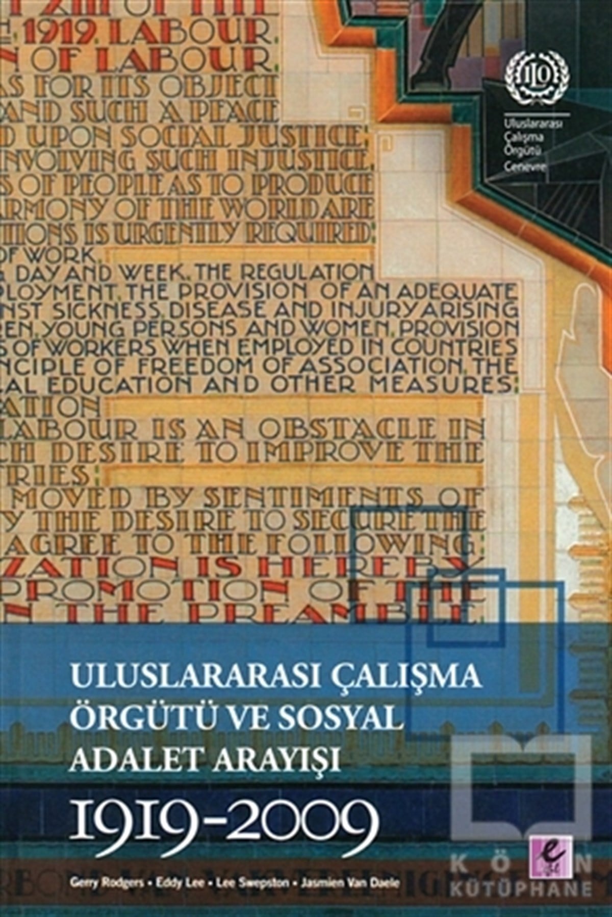 Gerry Rodgersİşletme, Muhasebe, MaliyeUluslararası Çalışma Örgütü ve Sosyal Adalet Arayışı 1919-2009