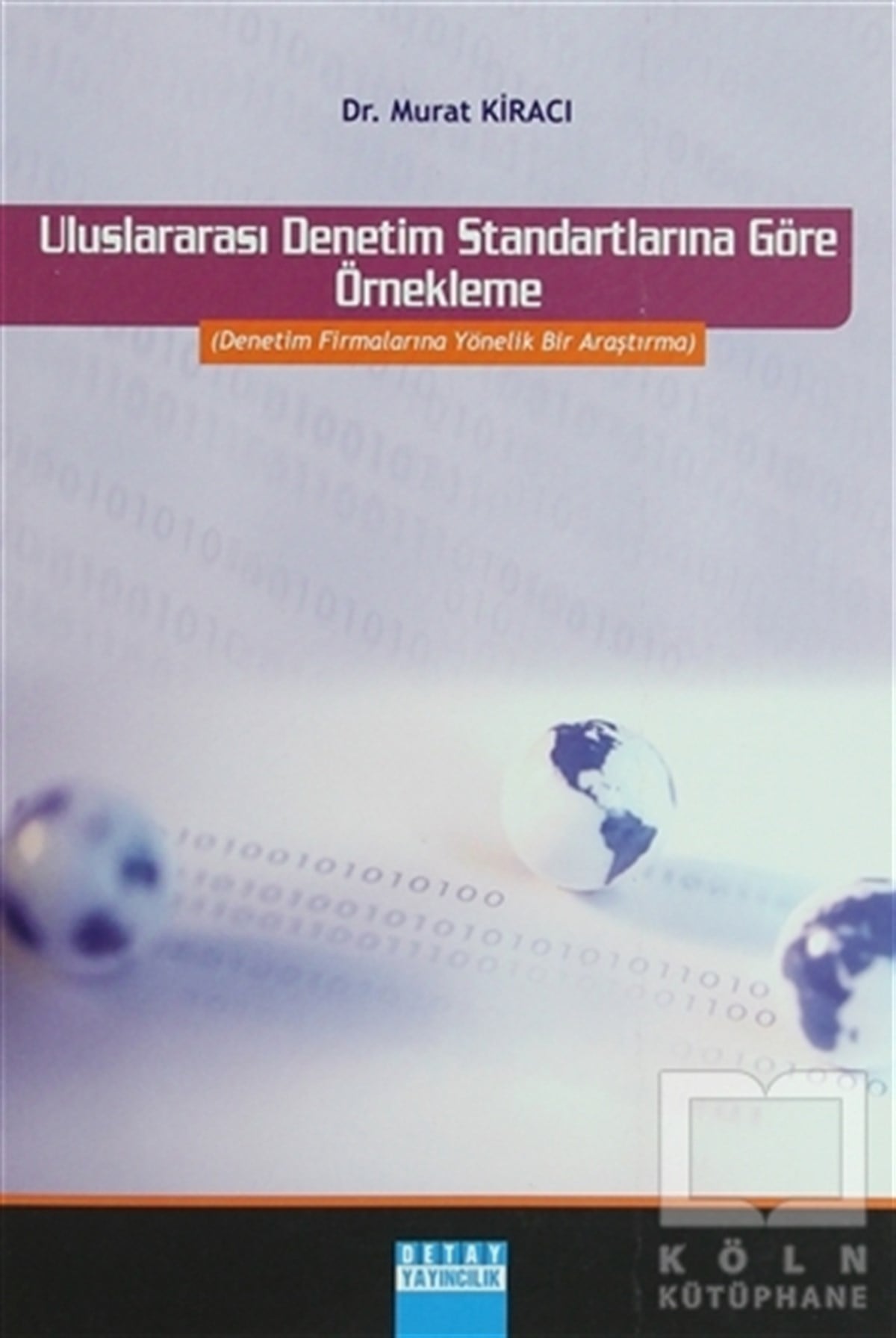 Murat KiracıAkademikUluslararası Denetim Standartlarına Göre Örnekleme