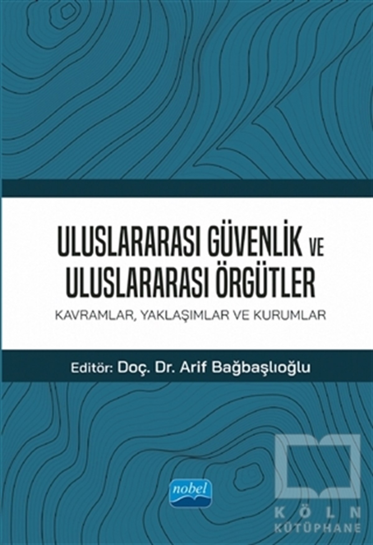 Arif BağbaşlıoğluUluslararası İlişkiler ve Dış Politika KitaplarıUluslararası Güvenlik ve Uluslararası Örgütler