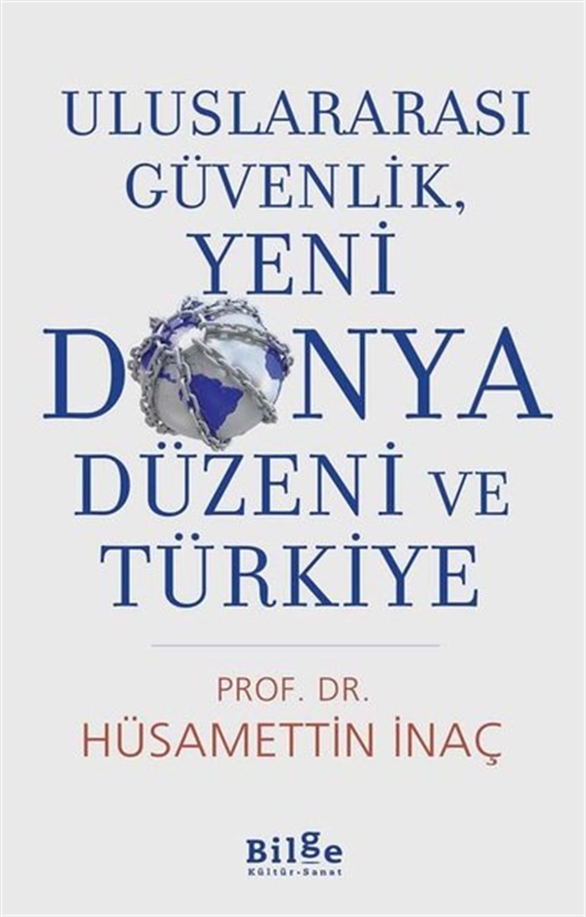 Hüsamettin İnaçTürkiye Siyaseti ve Politikası KitaplarıUluslararası Güvenlik Yeni Dünya Düzeni ve Türkiye