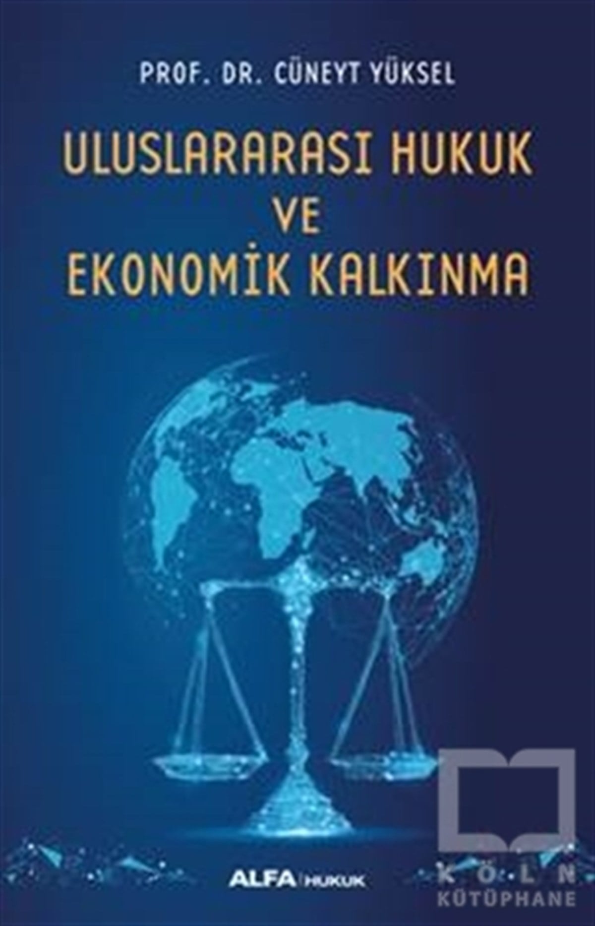 Cüneyt YükselHukuk Üzerine KitaplarUluslararası Hukuk ve Ekonomik Kalkınma