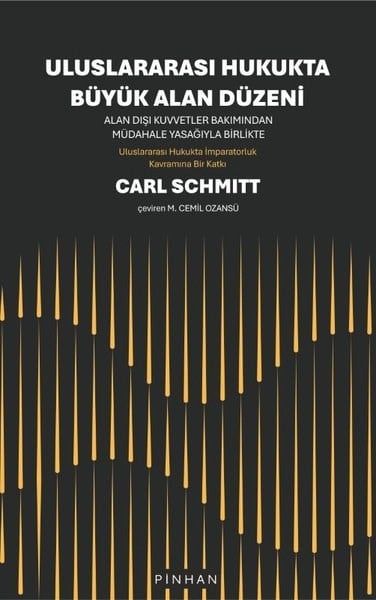 Carl SchmittHukuk Üzerine KitaplarUluslararası Hukukta Büyük Alan Düzeni - Alan Dışı Kuvvetler Bakımından Müdahale Yasağıyla Birlikte