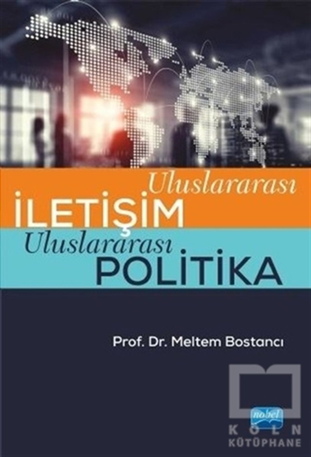 Meltem BostancıSosyal Bilimler KitaplarıUluslararası İletişim Uluslararası Politika
